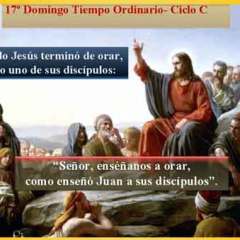 Dom. XVII Tiempo Ordinario Ciclo C